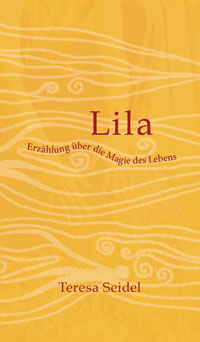 Buchvorschau Lila - Erzählung über die Magie des Lebens